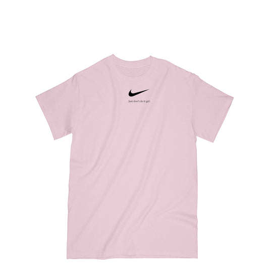 CantWithYou Just Don't Do It Girl (Pink) Short Sleeve