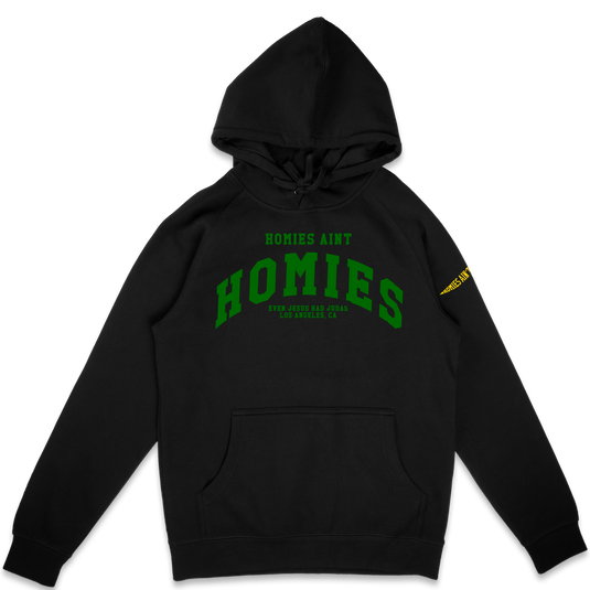 Homies Ain't Homies Text Logo (Green) Pullover Hoodie